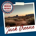 Download nhạc hay American Portraits: Jack Greene miễn phí về điện thoại