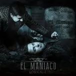 Tải nhạc hot El Maniaco Mp3 miễn phí về máy
