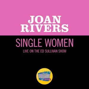 Single Women (Live On The Ed Sullivan Show, October 20, 1968) - Joan Rivers