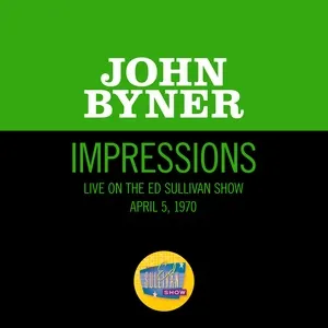 Impressions (Live On The Ed Sullivan Show, April 5, 1970) - John Byner