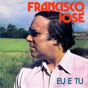 Eu E Tu - Francisco Jose