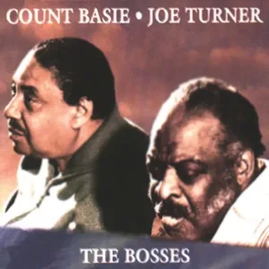 The Bosses - Count Basie, Joe Turner
