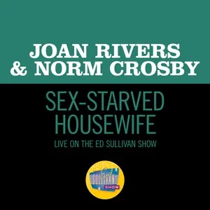 Sex-Starved Housewife (Live On The Ed Sullivan Show, November 29, 1970) - Joan Rivers, Norm Crosby