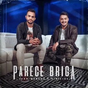 Parece Briga - Juan Marcus & Vinicius