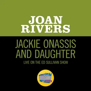 Jackie Onassis And Daughter (Live On The Ed Sullivan Show, October 19, 1969) - Joan Rivers