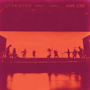 Let The Light In - Kari Jobe