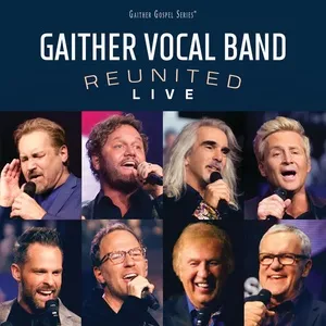 Reunited Live - Gaither Vocal Band