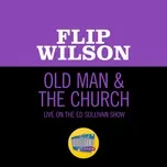 Nghe và tải nhạc Mp3 Old Man & The Church (Live On The Ed Sullivan Show, October 5, 1969) hay nhất