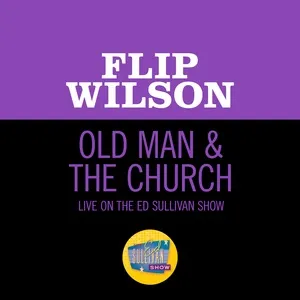 Old Man & The Church (Live On The Ed Sullivan Show, October 5, 1969) - Flip Wilson