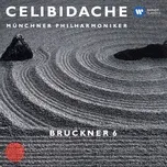 Nghe nhạc hay Bruckner: Symphony No. 6 (Live at Philharmonie am Gasteig, Munich, 1991) online miễn phí