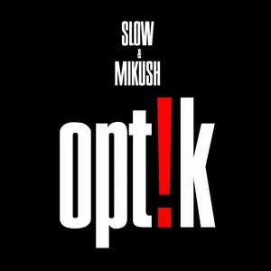Opt!k (Single) - Slow, Mikush