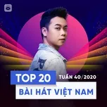 Tải nhạc Bảng Xếp Hạng Bài Hát Việt Nam Tuần 40/2020 Mp3 miễn phí
