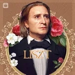 Nghe nhạc Tuyệt Tác Thế Giới: LISZT - Franz Liszt