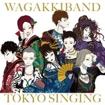 Nghe nhạc Tokyo Singing - Wagakki Band