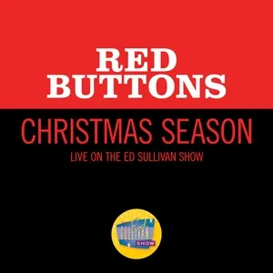Christmas Season (Live On The Ed Sullivan Show, December 4, 1966) - Red Buttons