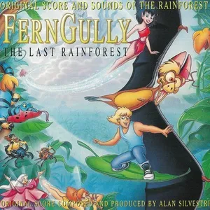 FernGully...The Last Rainforest (Original Motion Picture Score) - Alan Silvestri