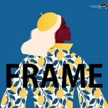 Download nhạc Frame (Single) Mp3 miễn phí về máy