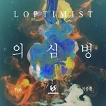 Nghe ca nhạc 의심병 (Single) - Loptimist