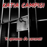 'A speranza d'e carcerati - Katia Campisi