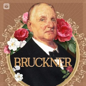 Tuyệt Tác Thế Giới: BRUCKNER - Anton Bruckner