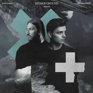 Higher Ground (Remixes) (EP) - Martin Garrix, John Martin