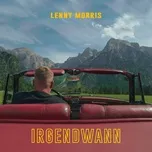Nghe nhạc Irgendwann - Lenny Morris