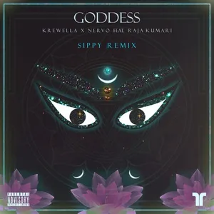 Goddess (Sippy Remix) - Krewella, Nervo, Raja Kumari