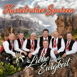 Liebe für die Ewigkeit - Kastelruther Spatzen