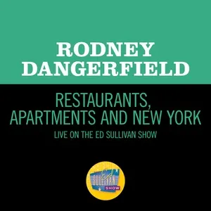 Restaurants, Apartments And New York (Live On The Ed Sullivan Show, February 21, 1971) - Rodney Dangerfield