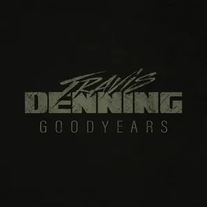 Goodyears - Travis Denning
