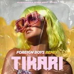 Tải nhạc hot Tikari (Foreign Boys Remix) Mp3 miễn phí về máy