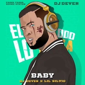 Baby - DJ Dever, Lil Silvio