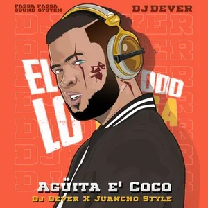 Aguita E' Coco - DJ Dever, Juancho Style