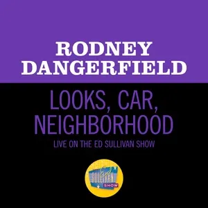 Looks, Car, Neighborhood (Live On The Ed Sullivan Show, March 5, 1967) - Rodney Dangerfield