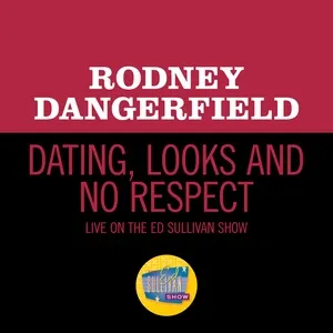 Ca nhạc Dating, Looks And No Respect (Live On The Ed Sullivan Show, March 8, 1970) - Rodney Dangerfield