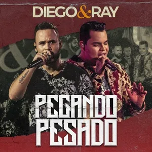Nghe ca nhạc Pegando Pesado (Ao Vivo) - Diego & Ray