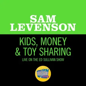 Kids, Money & Toy Sharing (Live On The Ed Sullivan Show, January 1, 1961) - Sam Levenson