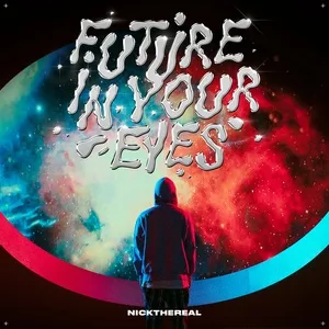 Future In Your Eyes - NICKTHEREAL