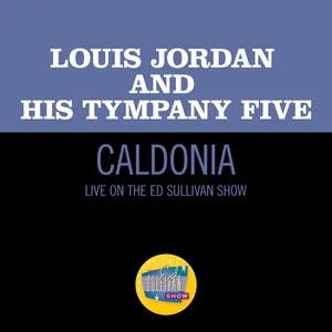 Caldonia (Live On The Ed Sullivan Show, December 29, 1957) - Louis Jordan, His Tympany Five