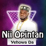 Nghe nhạc Yehowa Da - Nii Opintan