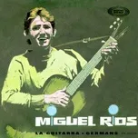 Nghe ca nhạc La guitarra (en catalán) - Miguel Rios