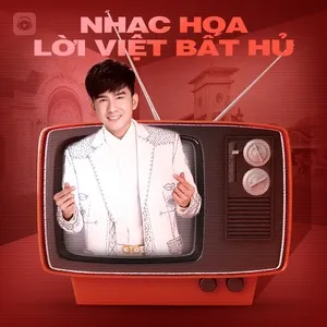 Nhạc Hoa Lời Việt Bất Hủ - V.A