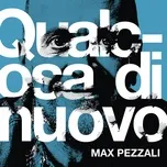 Ca nhạc Qualcosa di nuovo - Max Pezzali