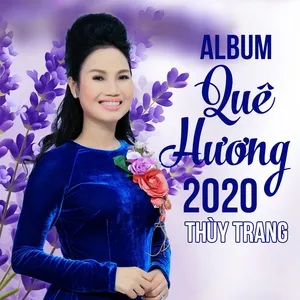 Quê Hương 2020 - Thùy Trang