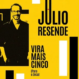Vira Mais Cinco (Para o Zeca) - Julio Resende