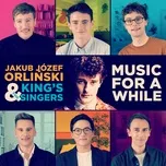 Purcell: Music for a While, Z. 583 - Jakub Jozef Orlinski, The King's Singers