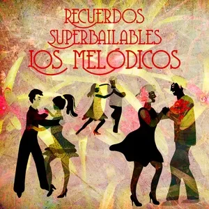 Recuerdos Superbailables - Los Melodicos