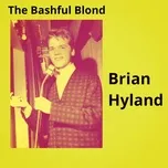 Nghe nhạc The Bashful Blond - Brian Hyland