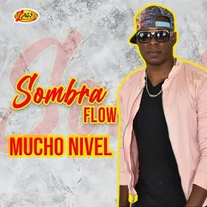 Mucho Nivel - Sombra Flow