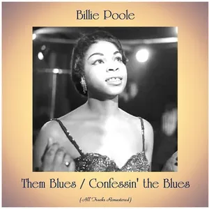 Them Blues / Confessin' the Blues (All Tracks Remastered) - Billie Poole